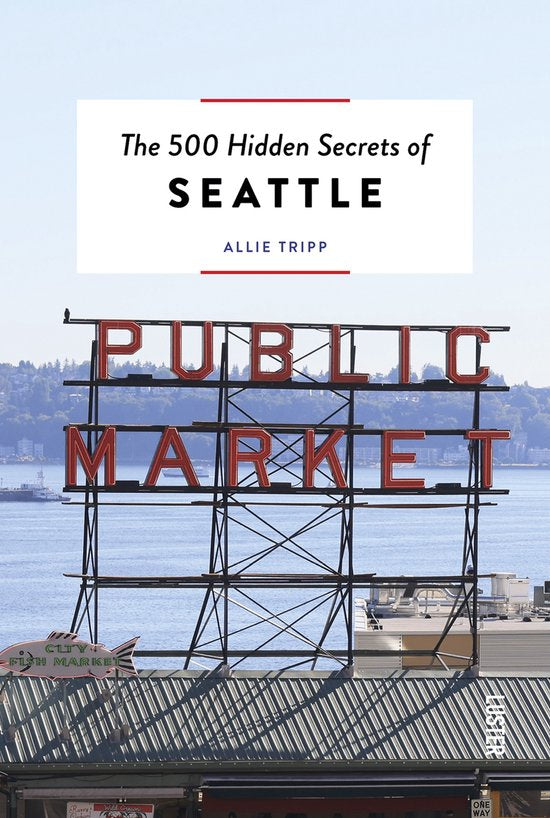 500 Hidden secrets of Seattle