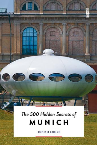 The 500 hidden secrets of Munich