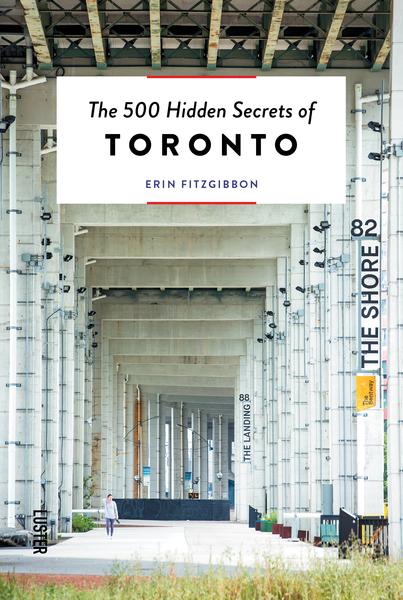 Philimonius, reisgids van Luster: The 500 hidden secrets of Toronto