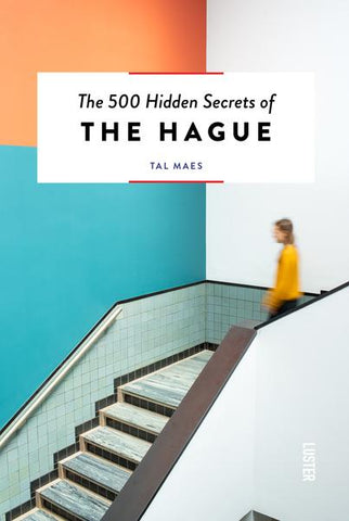 The 500 Hidden Secrets of The Hague