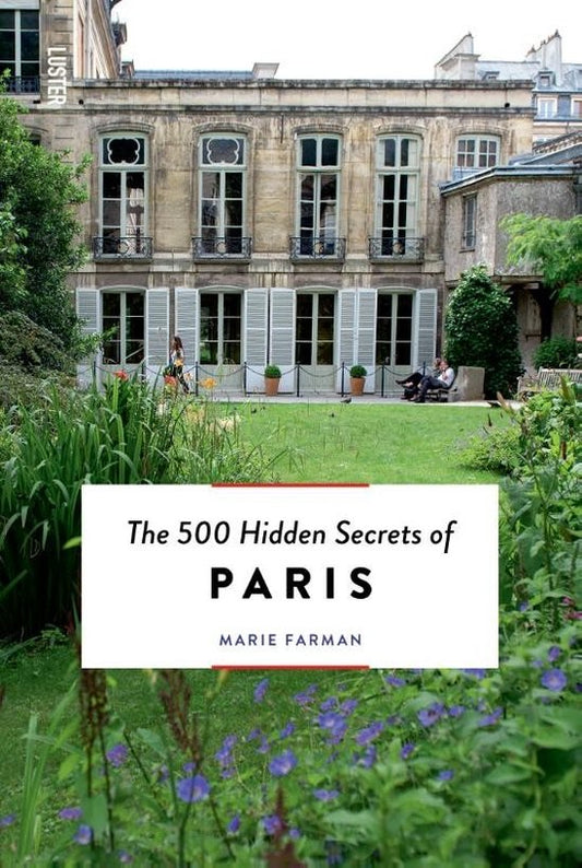 The 500 hidden secrets of Paris
