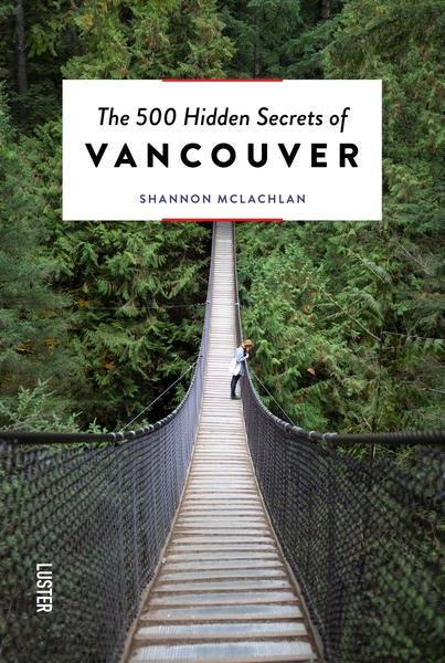 Philimonius, reisgids van Luster: The 500 hidden secrets of Vancouver